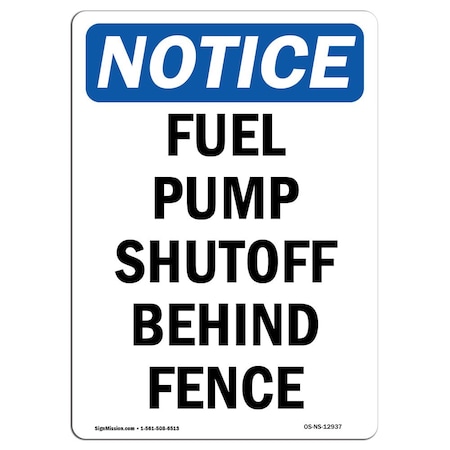 Signmission Safety Sign, OSHA Notice, 24" Height, Rigid Plastic, Fuel Pump Shutoff Behind Fence Sign, Portrait OS-NS-P-1824-V-12937
